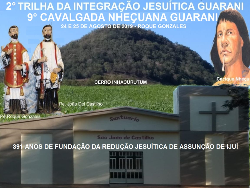2° TRILHA DA INTEGRAÇÃO JESUÍTICA-GUARANI E 9° CAVALGADA NHEÇUANA-GUARANI